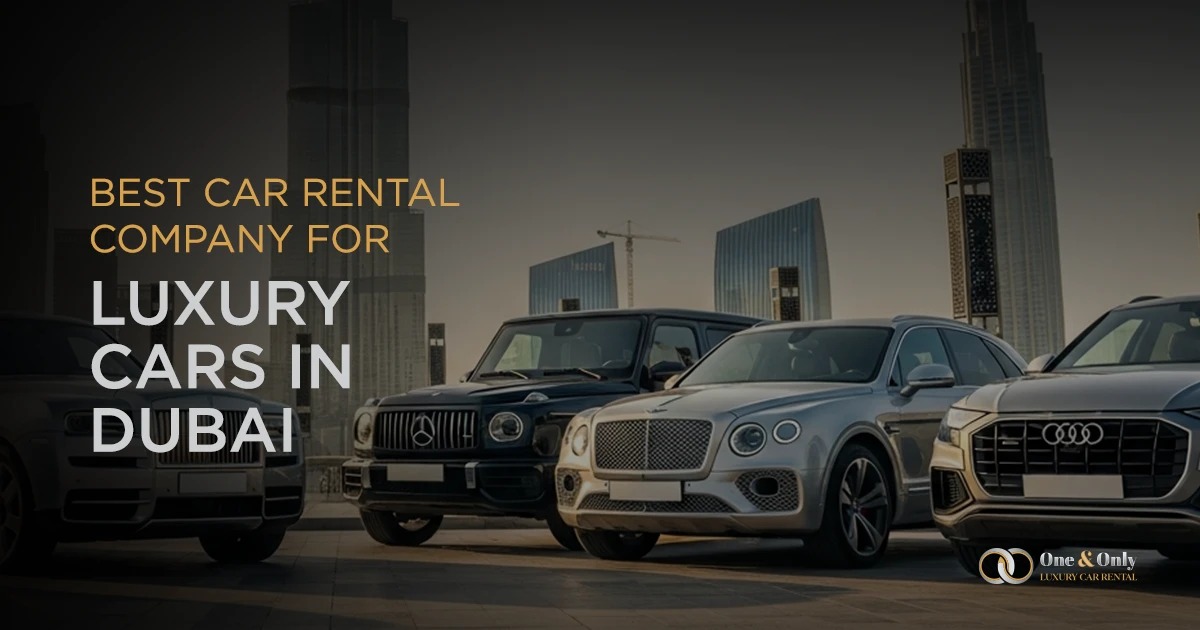 Best Car Rental Company for Luxury Cars in Dubai